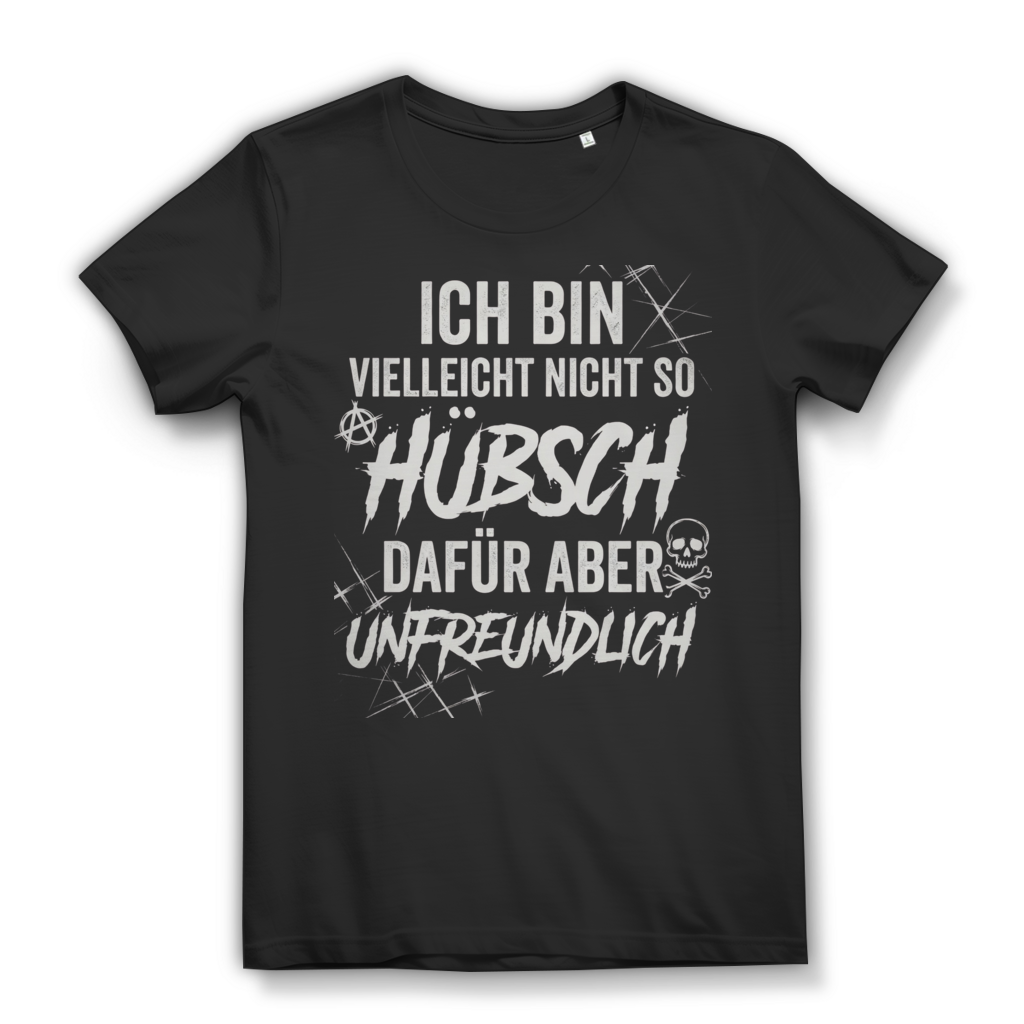 Ich bin vielleicht nicht so hübsch dafür unfreundlich Damen T-Shirt Black