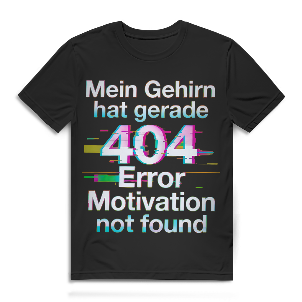Mein Gehirn hat gerade 404 Error Motivation not found Herren T-Shirt Black