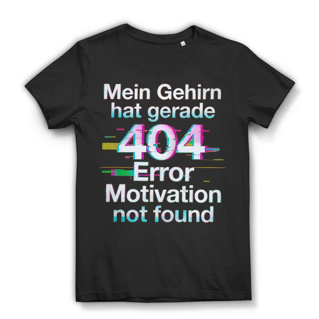 Mein Gehirn hat gerade 404 Error Motivation not found Damen T-Shirt Black