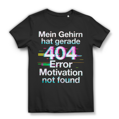 Mein Gehirn hat gerade 404 Error Motivation not found Damen T-Shirt Black