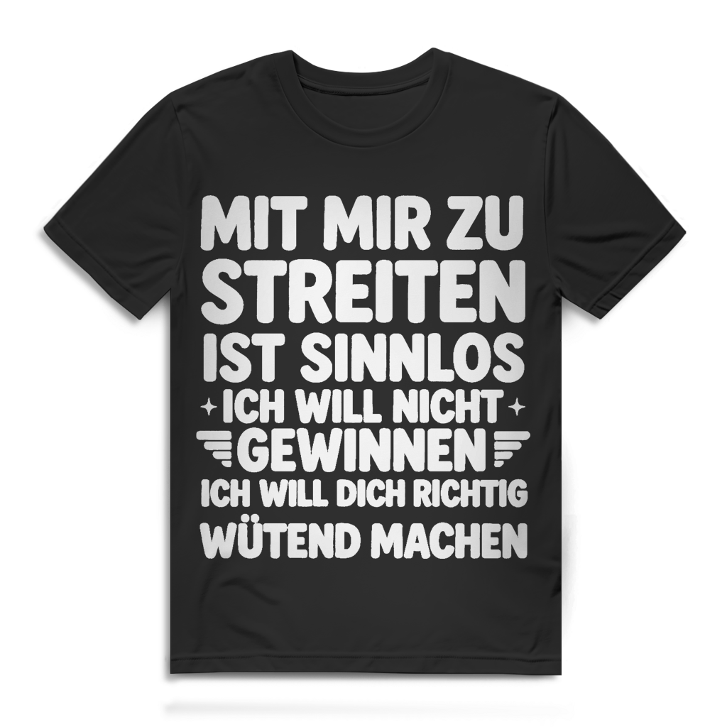Mit mir zu streiten ist sinnlos Herren T-Shirt Black
