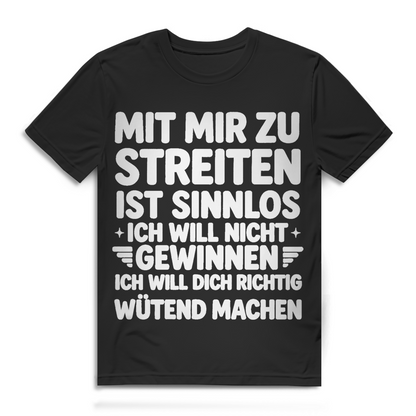 Mit mir zu streiten ist sinnlos Herren T-Shirt Black