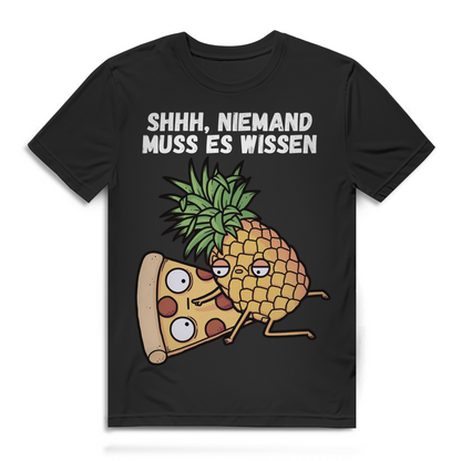 Shhh niemand muss es wissen Herren T-Shirt Pizza Hawaii Funshirt Black