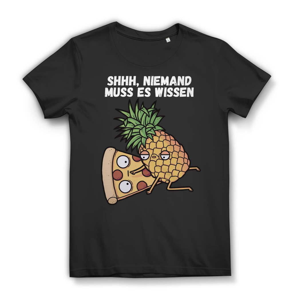 Shhh niemand muss es wissen Damen T-Shirt Pizza Hawaii Funshirt Black