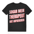 Sogar mein Therapeut hat aufgegeben Herren T-Shirt Black