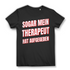 Sogar mein Therapeut hat aufgegeben Damen T-Shirt Black