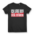 Ich liebe dich Social Distancing Damen T-Shirt Black