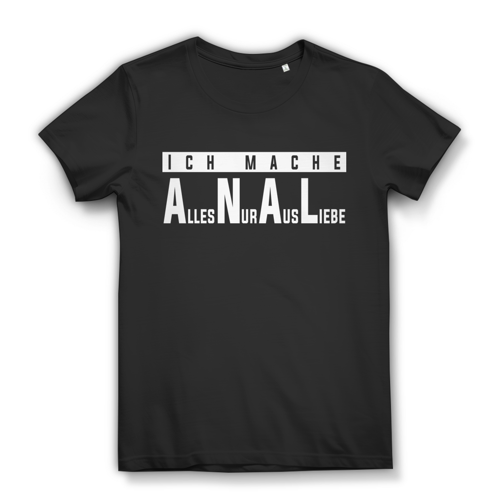 Ich mache alles nur aus Liebe Damen T-Shirt Black