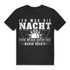 Ich mag die Nacht beste Tage waren Nächte Herren T-Shirt Black