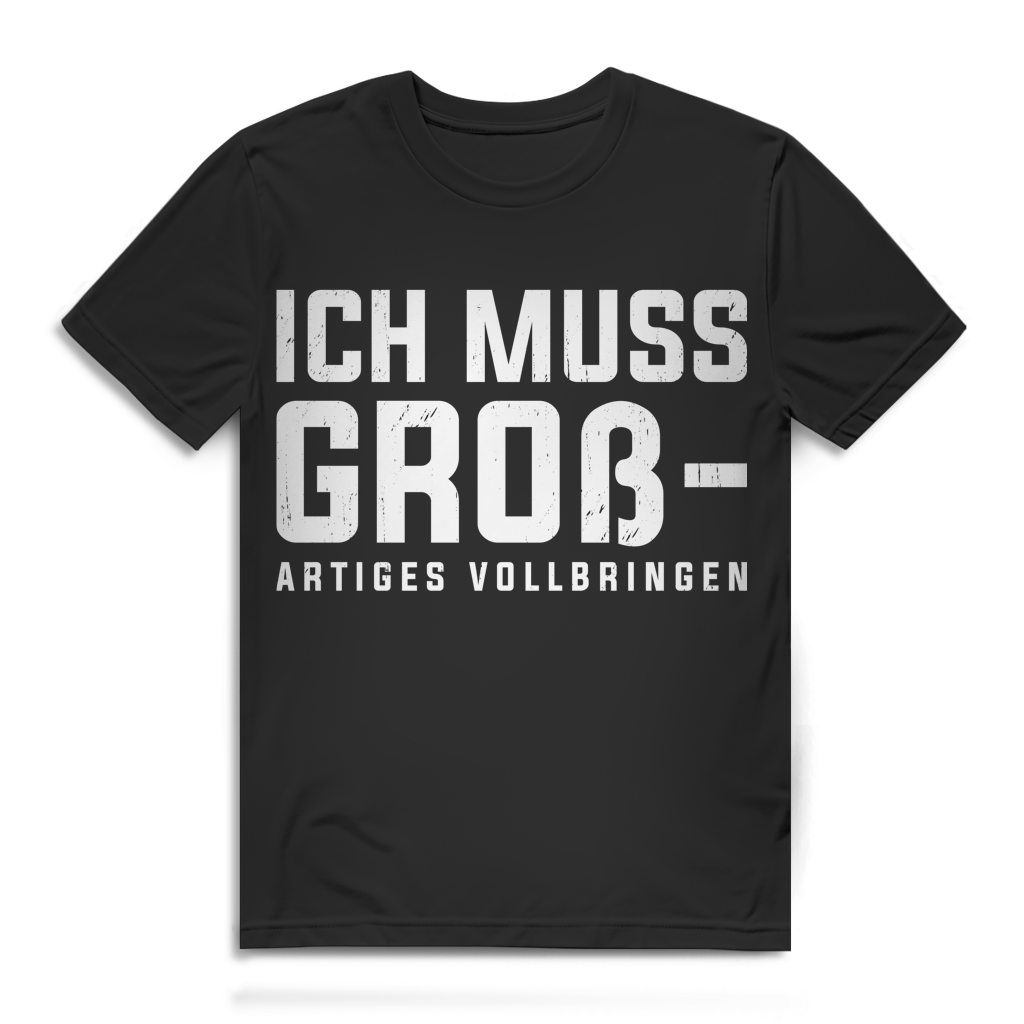 Ich muss großartiges vollbringen Herren T-Shirt Black