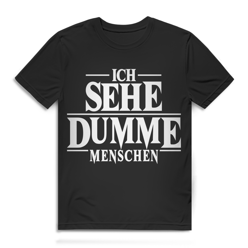Ich sehe dumme Menschen Herren T-Shirt Statement Funshirt Black