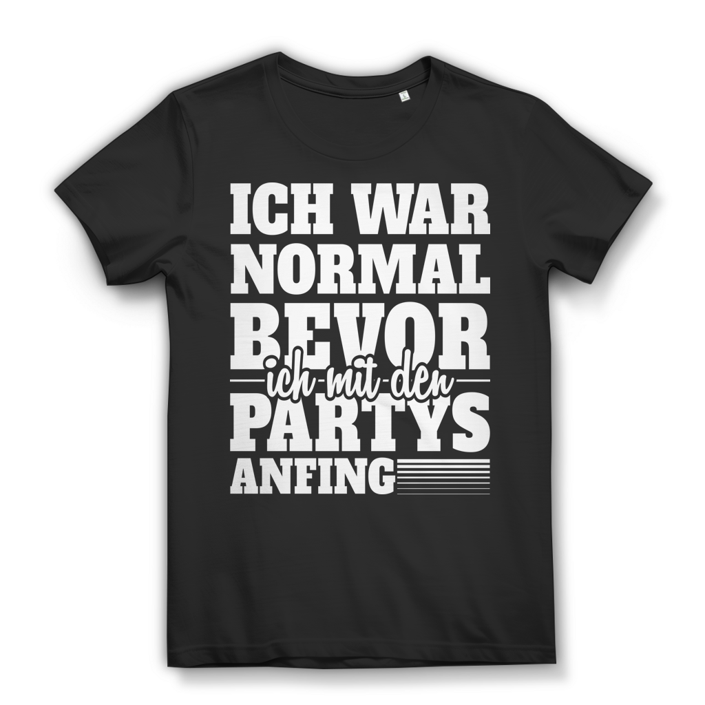 Ich war normal bevor ich mit den Partys anfing Damen T-Shirt Black