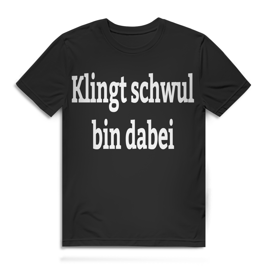 Klingt schwul bin dabei Herren T-Shirt Funshirt Black