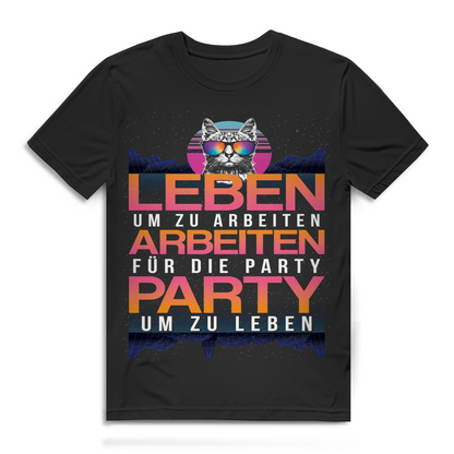 Leben um zu arbeiten für die Party Herren T-Shirt Black