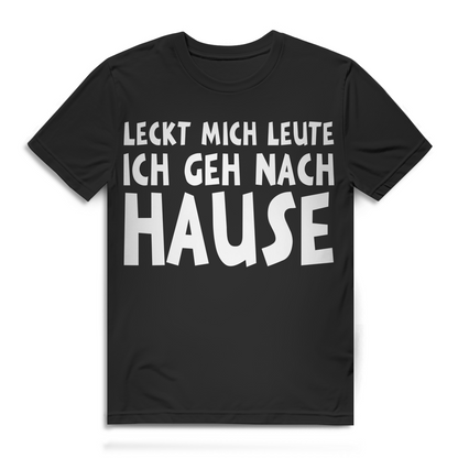 Leckt mich Leute ich geh nach Hause Herren T-Shirt Funshirt Black