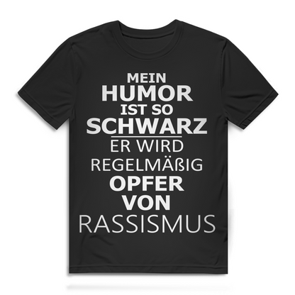Mein Humor ist so schwarz Opfer von Rassismus Herren T-Shirt Black