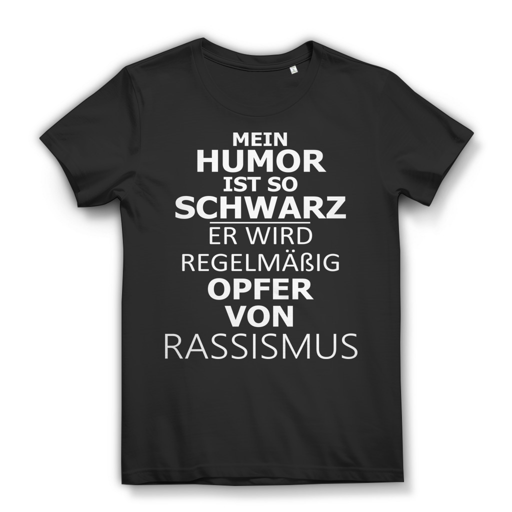 Mein Humor ist so schwarz Opfer von Rassismus Damen T-Shirt Black