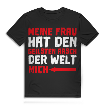 Meine Frau hat den geilsten Arsch der Welt Mich Herren T-Shirt Black