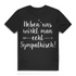 Neben uns wirkt man echt sympathisch Herren T-Shirt Black