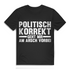 Politisch korrekt geht mir am Arsch vorbei Herren T-Shirt Black