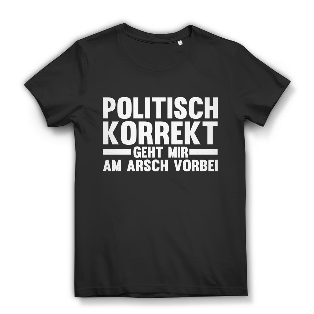 Politisch korrekt geht mir am Arsch vorbei Damen T-Shirt Black