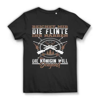 Reichet mir die Flinte ihr Narren die Königin will jagen Damen T-Shirt Black