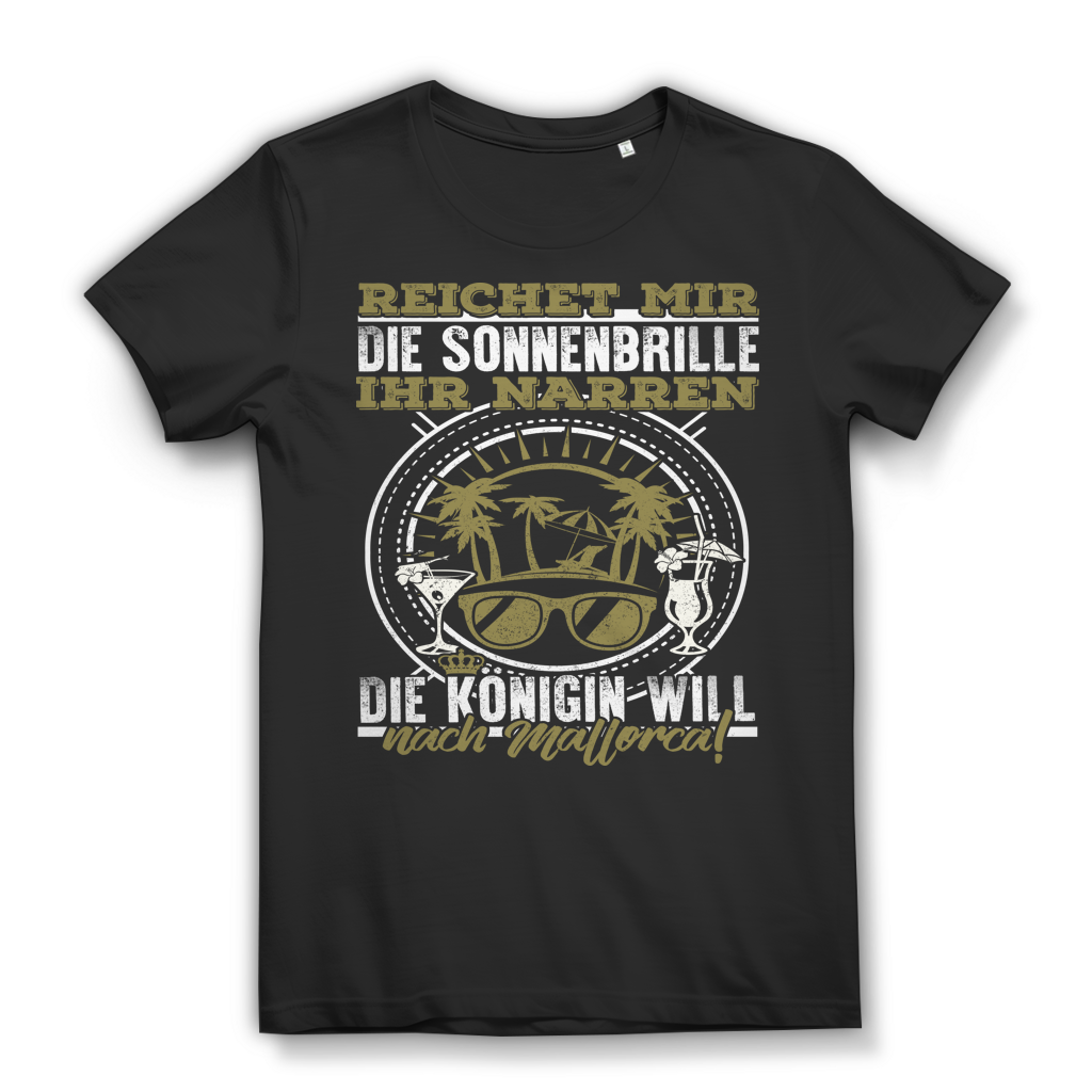 Reichet mir die Sonnenbrille Königin will nach Mallorca Damen T-Shirt Black