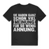 Sie haben ganz schön viel Meinung für so wenig Ahnung Herren T-Shirt Black