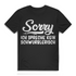 Sorry ich spreche kein Schwurblerisch Herren T-Shirt Black
