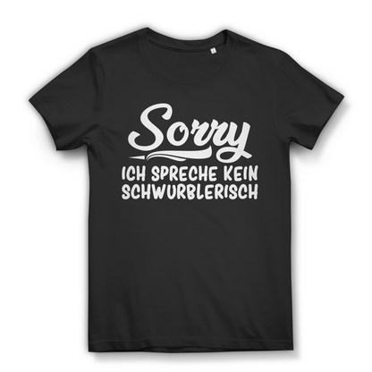 Sorry ich spreche kein Schwurblerisch Damen T-Shirt Black