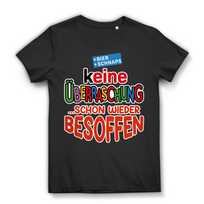 Keine überraschung schon wieder besoffen - Damen Premium Bio T-Shirt Black