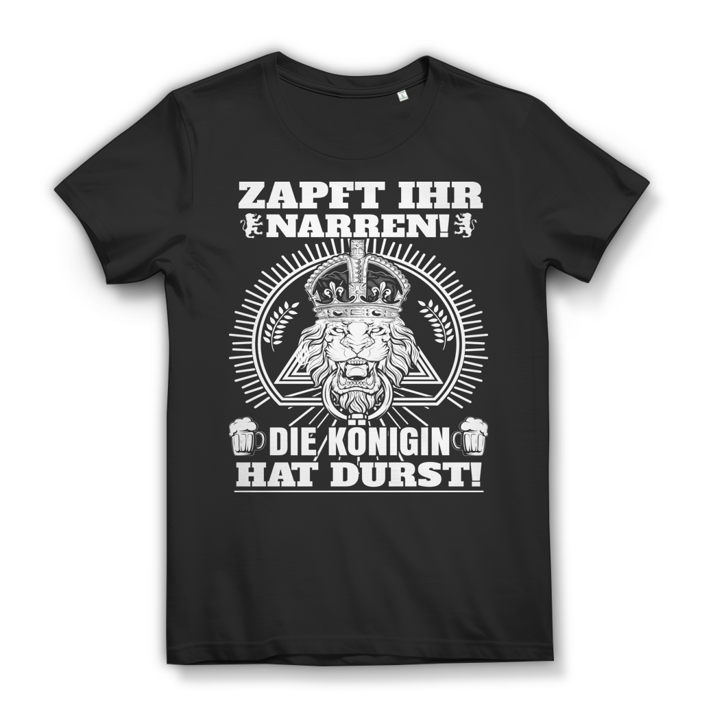 Zapft ihr Narren die Königin hat Durst - Damen Premium Bio T-Shirt Black