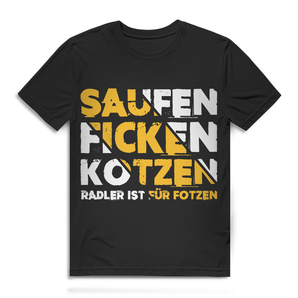 Saufen Ficken Kotzen Radler ist für Fotzen T-Shirt Herren - Sauf Shirt Bio