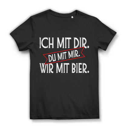 Ich mit dir. Du mit mir. Wir mit Bier. - Damen Premium Bio T-Shirt Schwarz Black