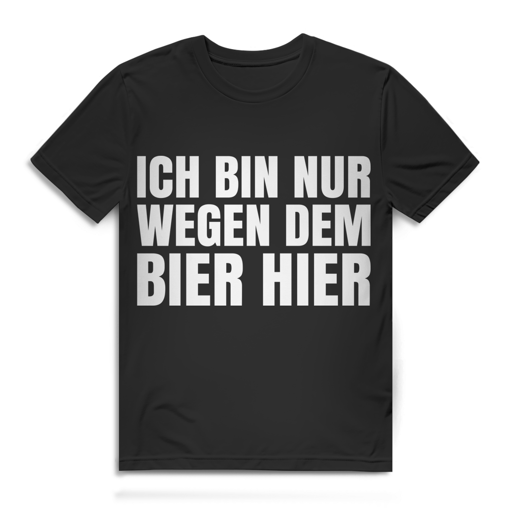 Ich bin nur wegen dem Bier hier - Herren Premium Bio T-Shirt Black