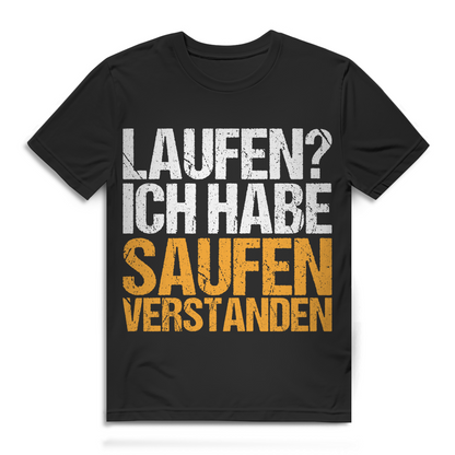 Laufen? Ich habe saufen verstanden – Herren T-Shirt, lustiges Sauf Shirt Männer Black