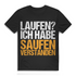 Laufen? Ich habe saufen verstanden – Herren T-Shirt, lustiges Sauf Shirt Männer Black