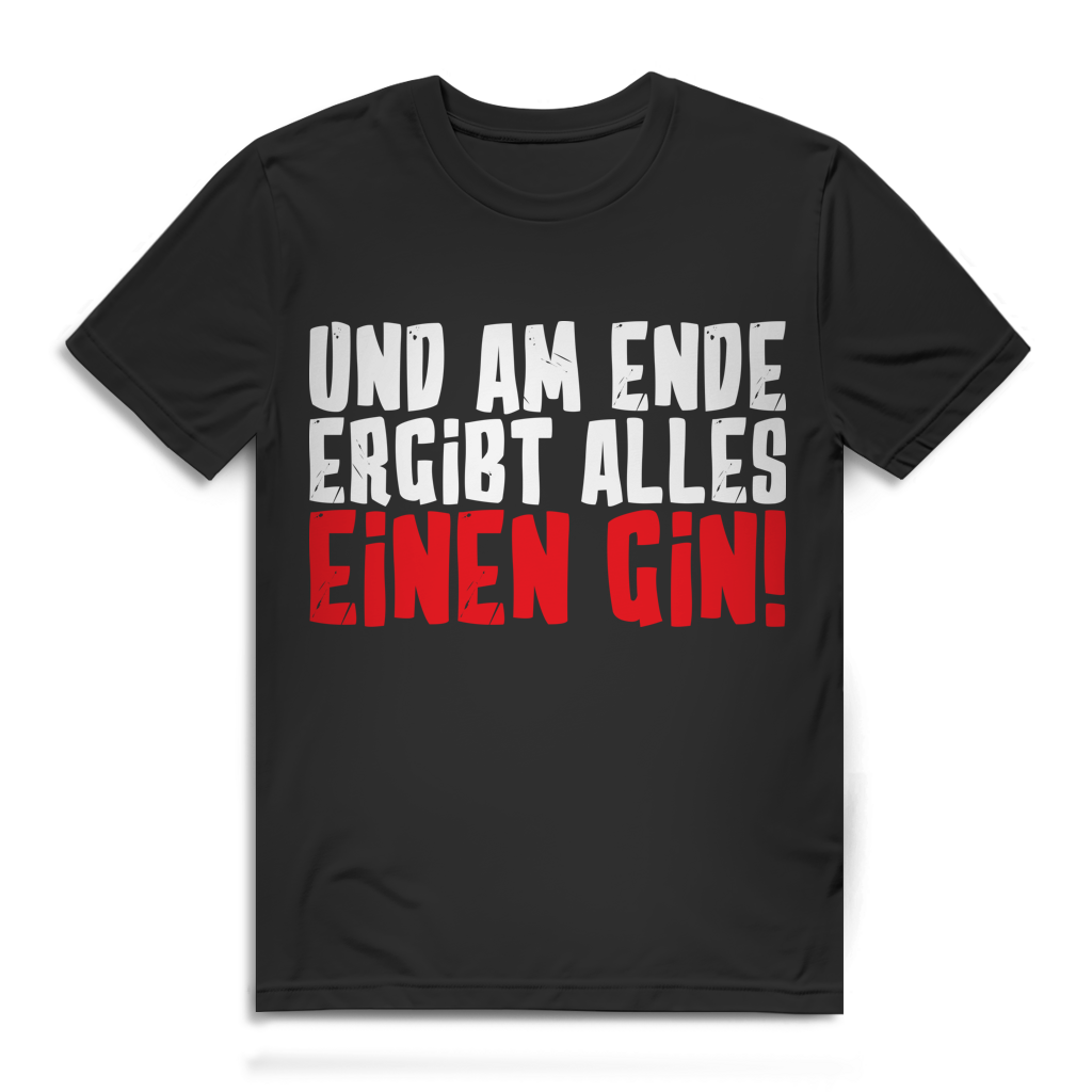 Und am Ende ergibt alles einen Gin – Herren Bio T-Shirt | Lustiges Gin Liebhaber Shirt Black