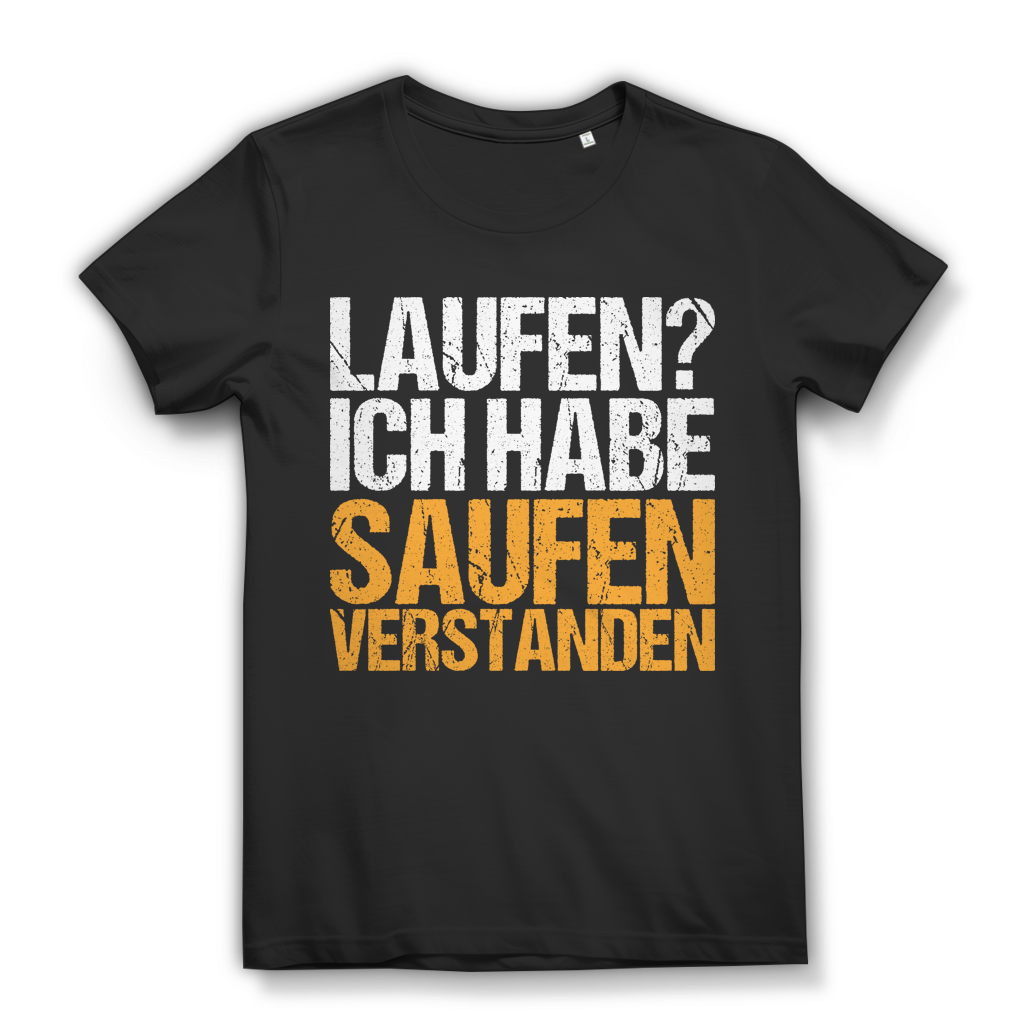 Laufen? Ich habe saufen verstanden – Damen Bio T-Shirt | Lustiges Alkohol Spruch Shirt Black