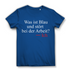 Was ist blau und stört bei der Arbeit? Ich – Lustiges Damen Bio T-Shirt für Humorvolle Royal Blue