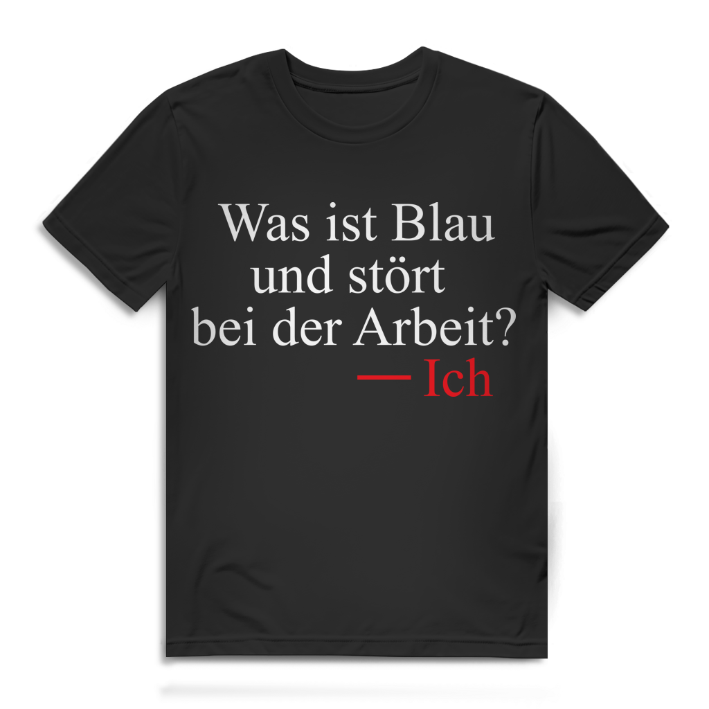 Was ist blau und stört bei der Arbeit? Ich – Lustiges Herren Bio T-Shirt für Spaßvögel Black