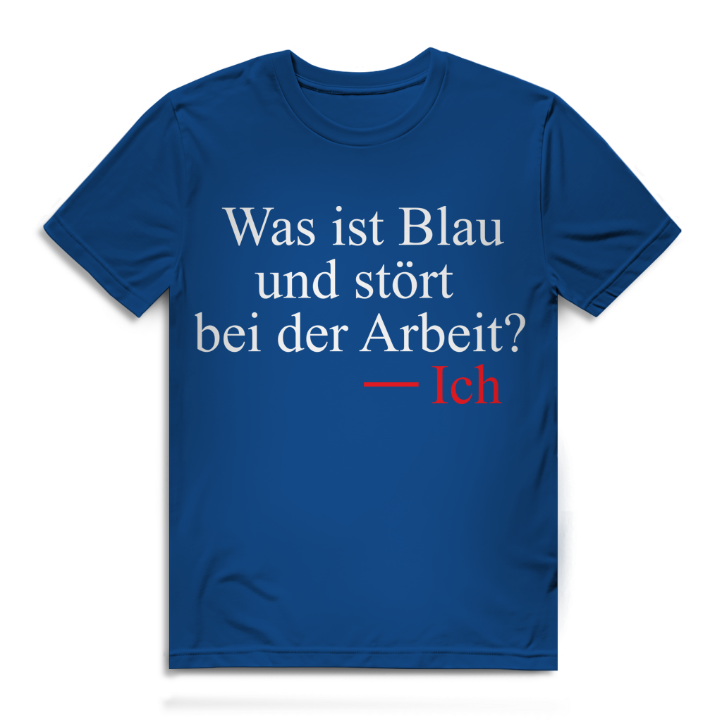 Was ist blau und stört bei der Arbeit? Ich – Lustiges Herren Bio T-Shirt für Spaßvögel Royal Blue