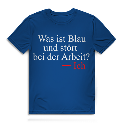 Was ist blau und stört bei der Arbeit? Ich – Lustiges Herren Bio T-Shirt für Spaßvögel Royal Blue