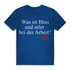 Was ist blau und stört bei der Arbeit? Ich – Lustiges Herren Bio T-Shirt für Spaßvögel Royal Blue