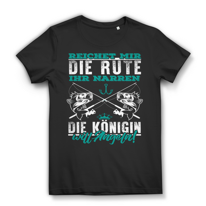 Reichet mir die Rute ihr Narren die Königin will angeln Damen Premium Bio T-Shirt für Anglerinnen Black