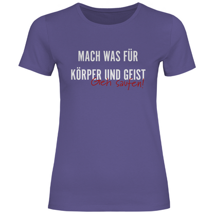Mach was für Körper und Geist geh saufen - Damenshirt Millennial Lilac