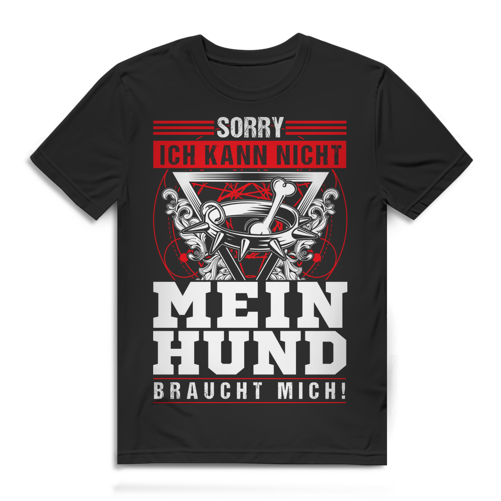 Herren T-Shirt Sorry ich kann nicht mein Hund braucht mich Bio Baumwolle Black