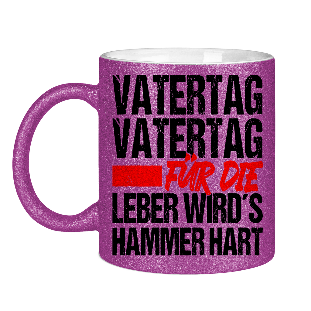 Vatertag für die Leber wirds Hammer hart - Glitzertasse Purple Glitter One size