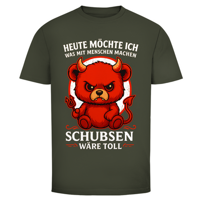 Heute möchte ich was mit Menschen machen Schubsen wäre toll Herren T-Shirt