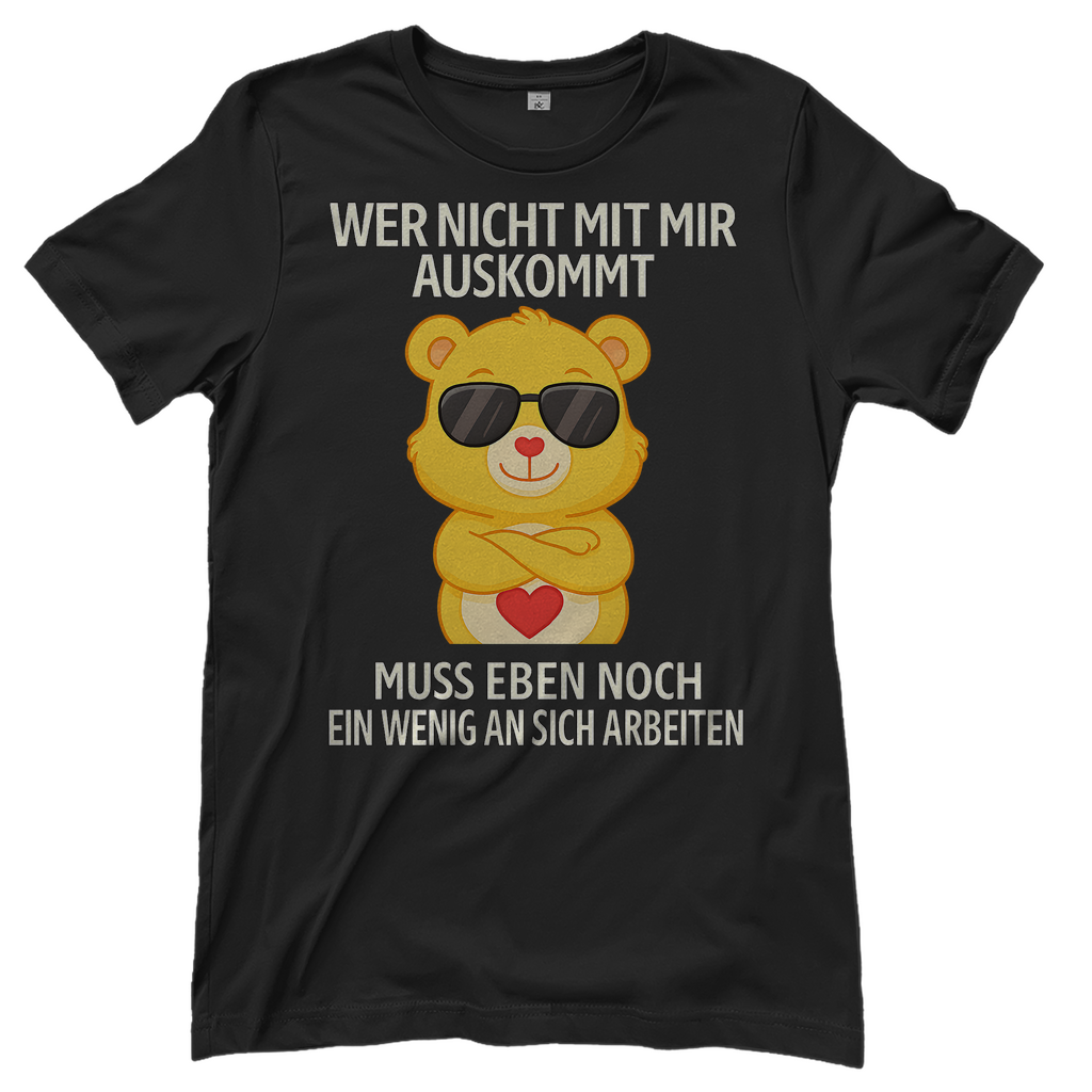 Damen T-Shirt Wer nicht mit mir auskommt Glücksbärchi Bärchi Spruch Black
